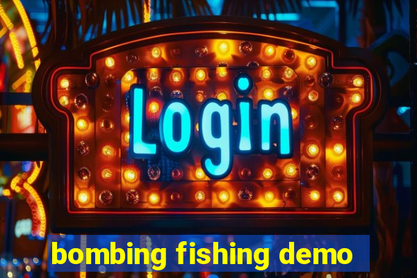 bombing fishing demo